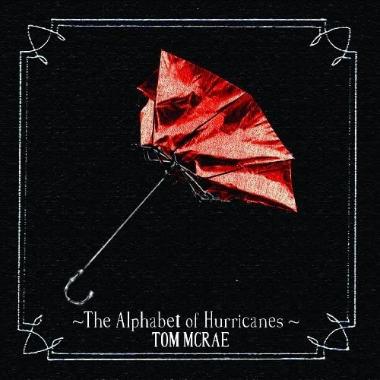 Tom McRae -  The Alphabet of Hurricanes